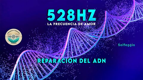 Solfeggio 528 Hz💖 Amor y ADN