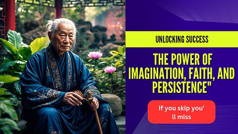 Unlocking Success: The Power of Imagination, Faith, and Persistence"