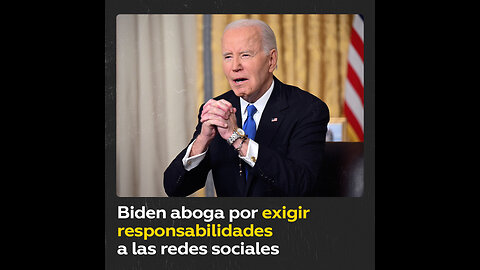 Biden: “Hay que exigir responsabilidades a las plataformas sociales”