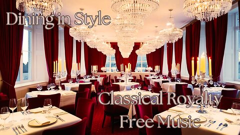 Dining in Style | Classical Royalty Free Music | No Copyright Music