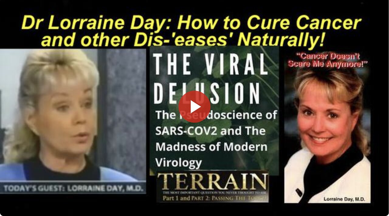 Dr 'Lorraine Day': How to 'Cure Cancer' and other Dis-'eases' Naturally! TERRAIN