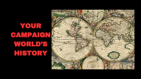 How To Write The Recent History of Your Campaign World