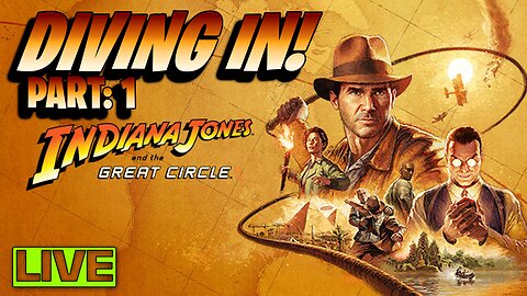 🟢LIVE | Diving into Indiana Jones and the Great Circle | Part: 1