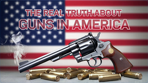 The Real Truth About Guns in America