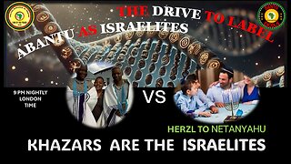 AFRICA IS THE HOLY LAND || THE DRIVE TO LABEL ABANTU AS ISRAELITES || KHAZARS ARE THE ISRAELITES