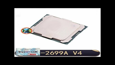 Xeon E5 2699A V4 CPU 2.4GHz 55MB 145W 22 Cores 44 Threads Review