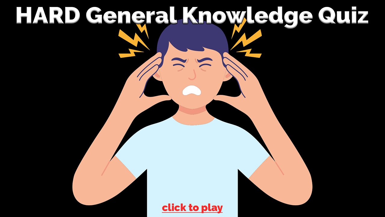 HARD General Knowledge Quiz