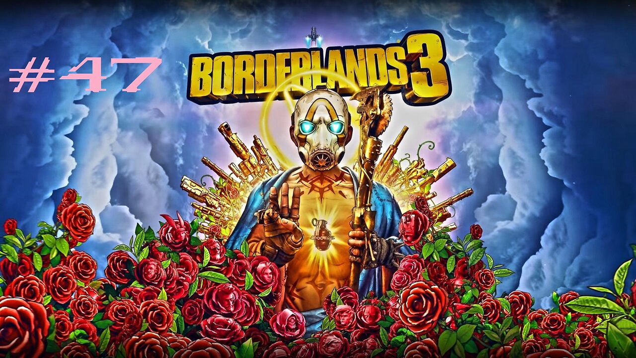 Borderlands 3: Part 47