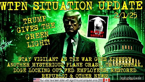 WTPN SIT/UP Green Light! War going kinetic, another plane crash, DOGE, TB outbreak & more.