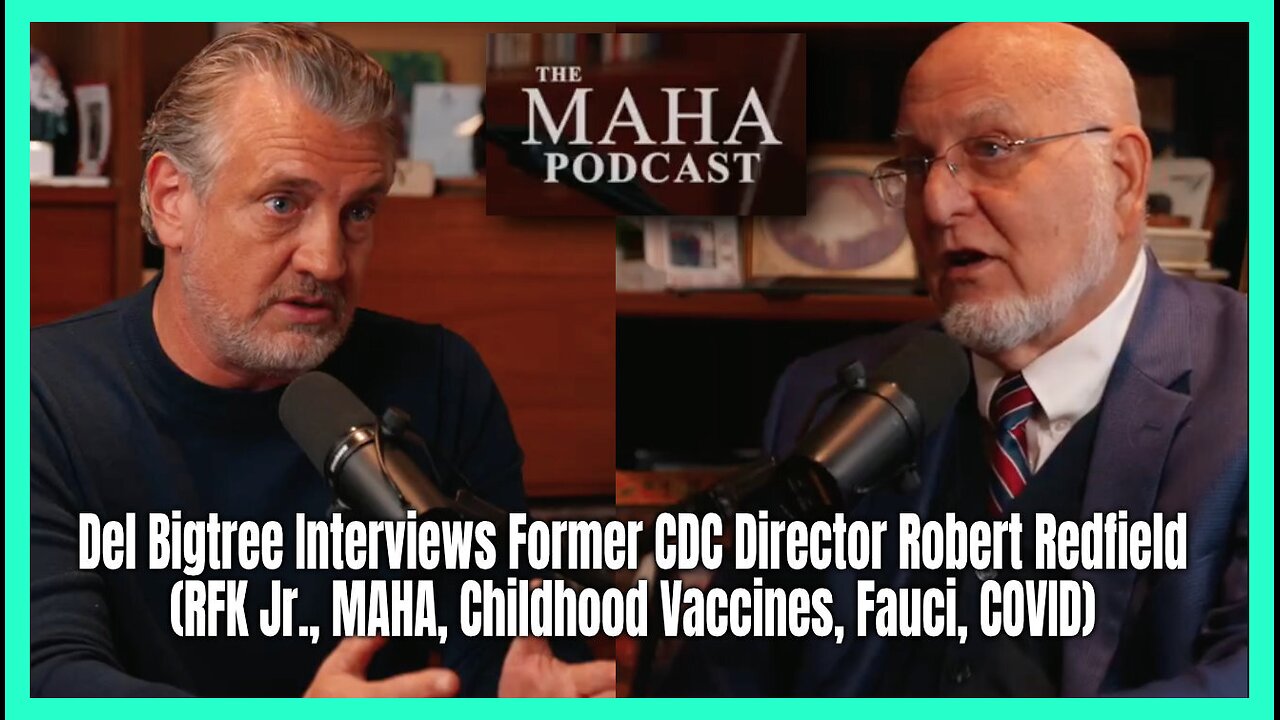 Bigtree Interviews Former CDC Director Redfield (RFK Jr., MAHA, Childhood Vaccines, Fauci, COVID)