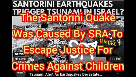 The Santorini Quake Was Caused By SRA To Escape Justice For Crimes Against Children