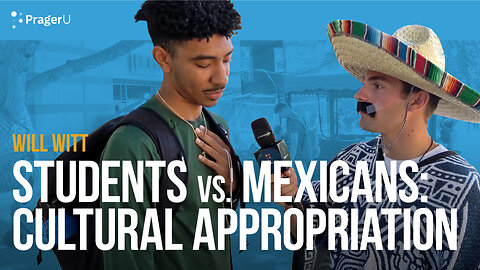 Students Vs. Mexicans: Cultural Appropriation | Man On The Street | PragerU