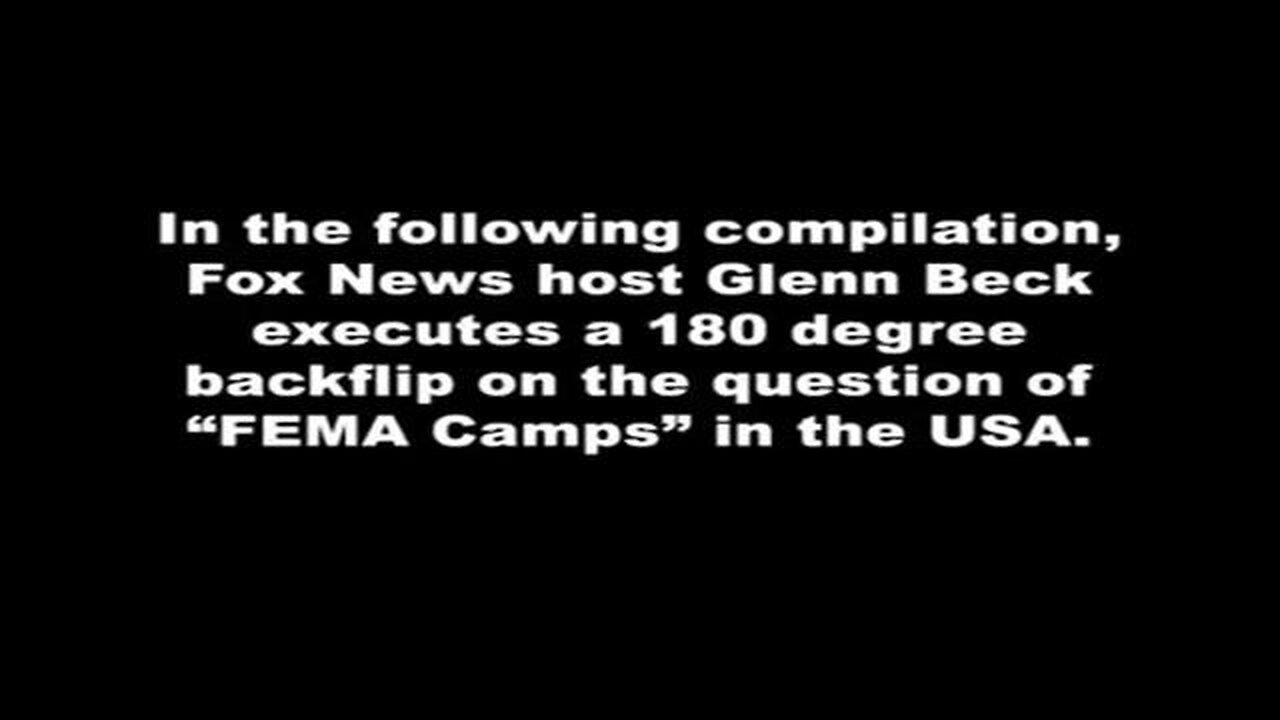 Flip floppin' Glen Beck on Fema Camps First he Believes then he Doesn't?!