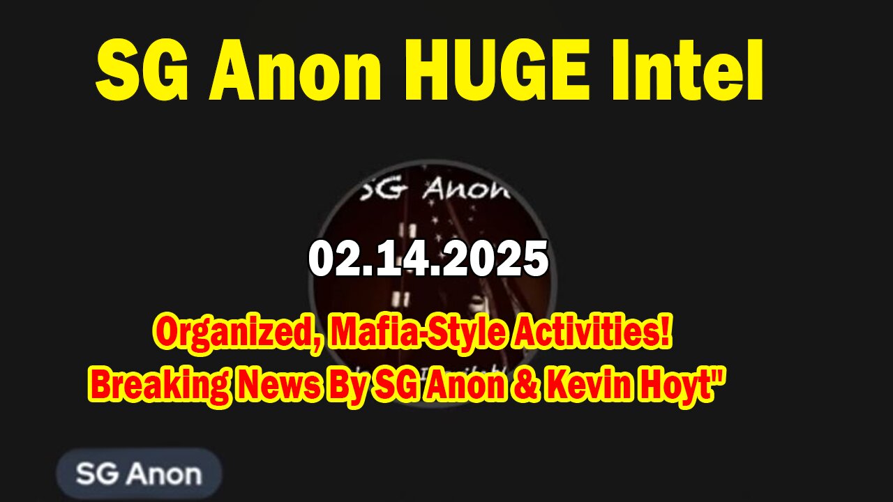 SG Anon HUGE Intel: "Organized, Mafia-Style Activities! Breaking News By SG Anon & Kevin Hoyt"