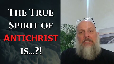 "The True Spirit Of Antichrist Is...?!"