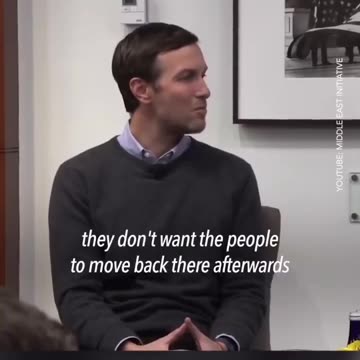 This is Jared Kushner - Trump’s Son in Law talking about waterfront property in Gaza MONTHS AGO
