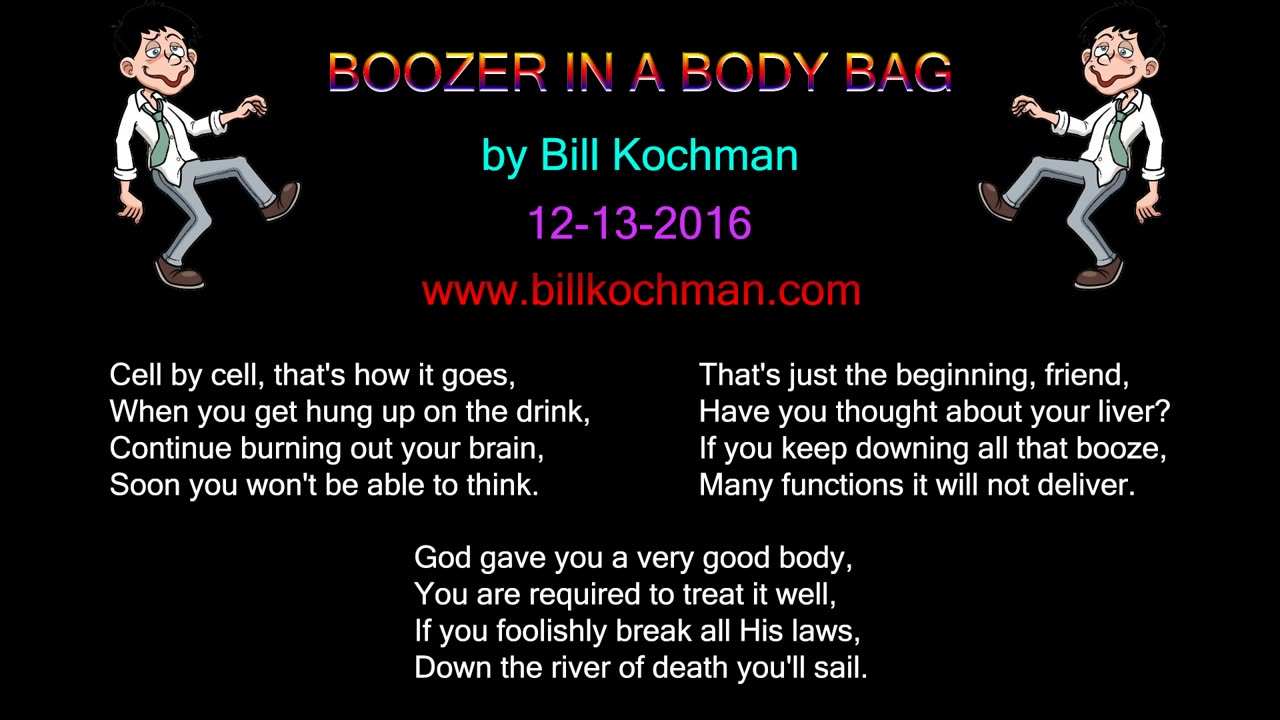 BOOZER IN A BODY BAG -- an original song by Bill Kochman.