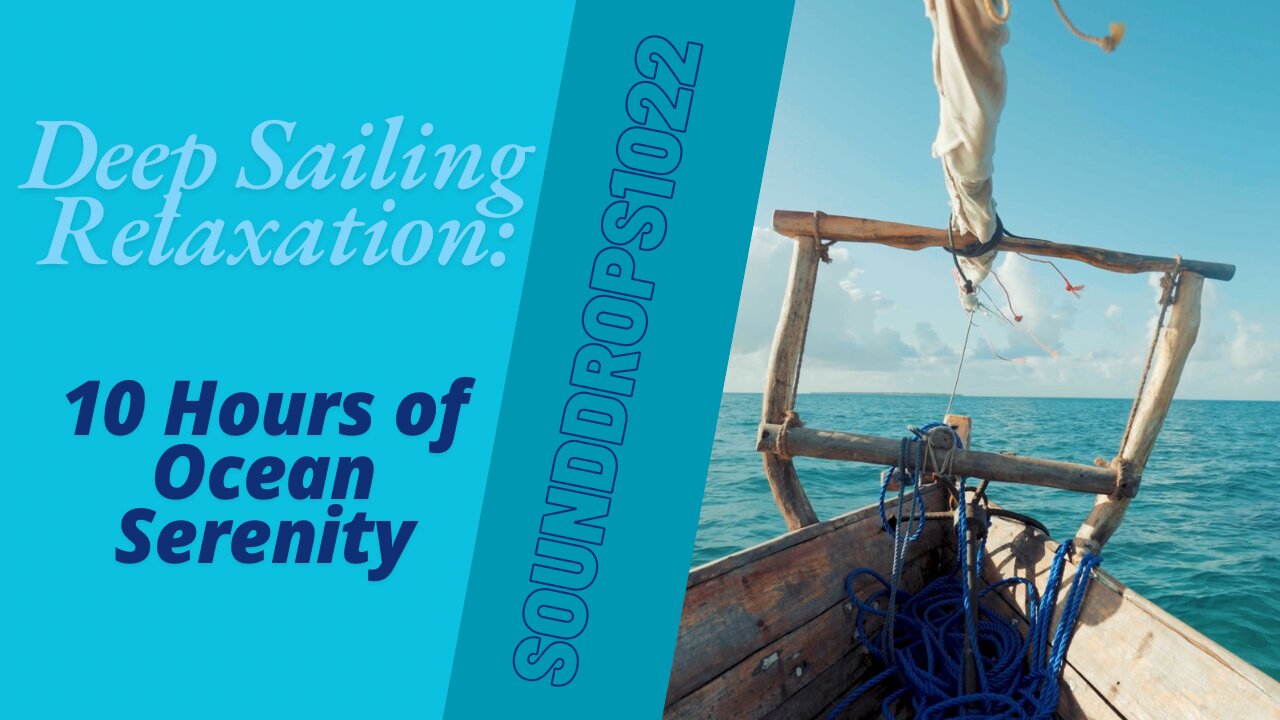 Deep Sailing Relaxation: 10 Hours of Ocean Serenity