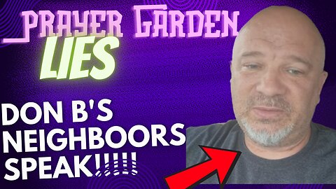 Don B's Neighbors Speak | Protection Orders, Court, & Trailer Trash! PG LIES EXPOSED!