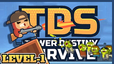 TDS | Tower Destiny Survive Gameplay | Level-1 (iOS, Android)