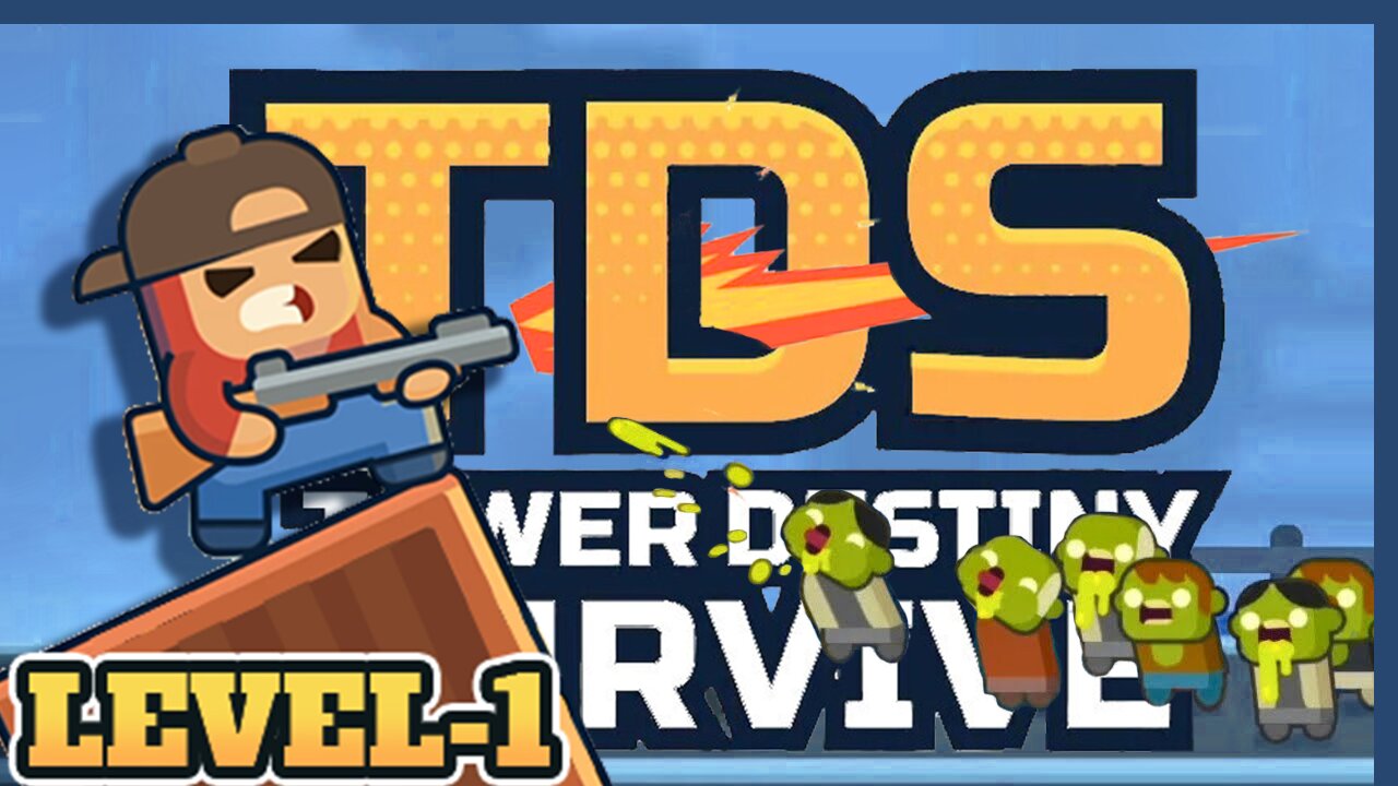 TDS | Tower Destiny Survive Gameplay | Level-1 (iOS, Android)