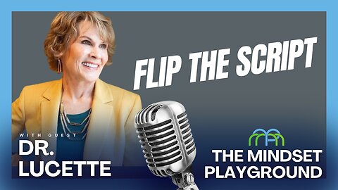 Flip the Script with Dr. Lucette: Shift Your Attitude Today!