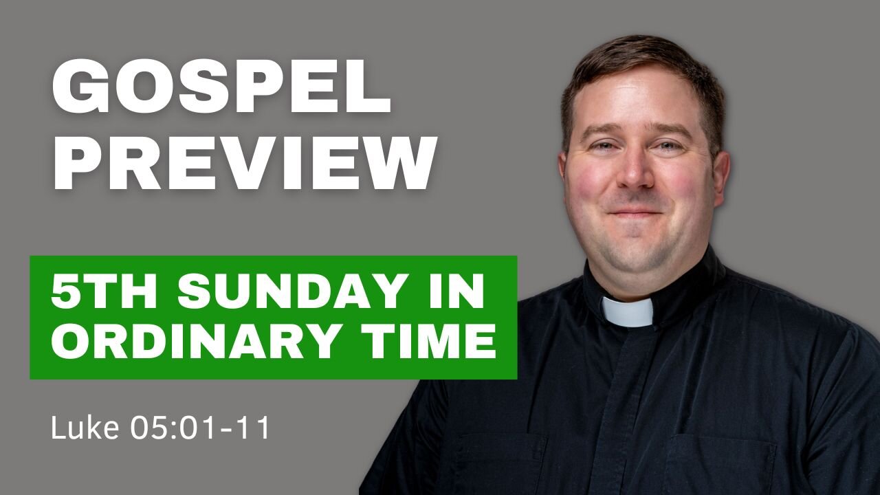 Gospel Preview - The 5th Sunday in Ordinary Time