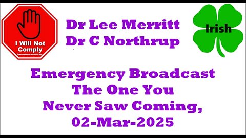 Dr L Merritt w Dr C Northrup Emergency Broadcast 02-Mar-2025