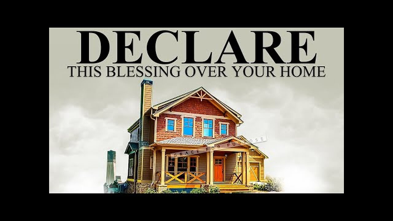 An Anointed Blessing Prayer Over Your Home