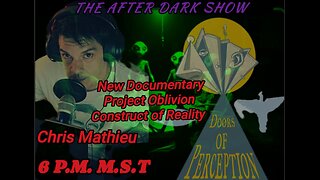 The After Dark Show: Chris Mathieu | Documentaries, Our Reality & More