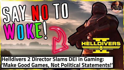 HELLDIVERS 2 Director Says NO to DEI in Gaming! We Are Winning!