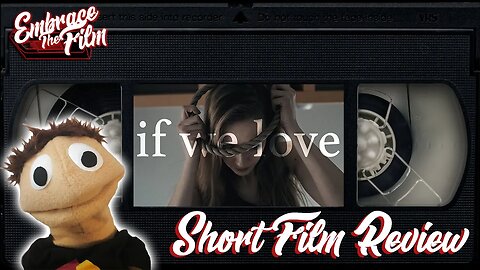 If We Love - Short Film Review