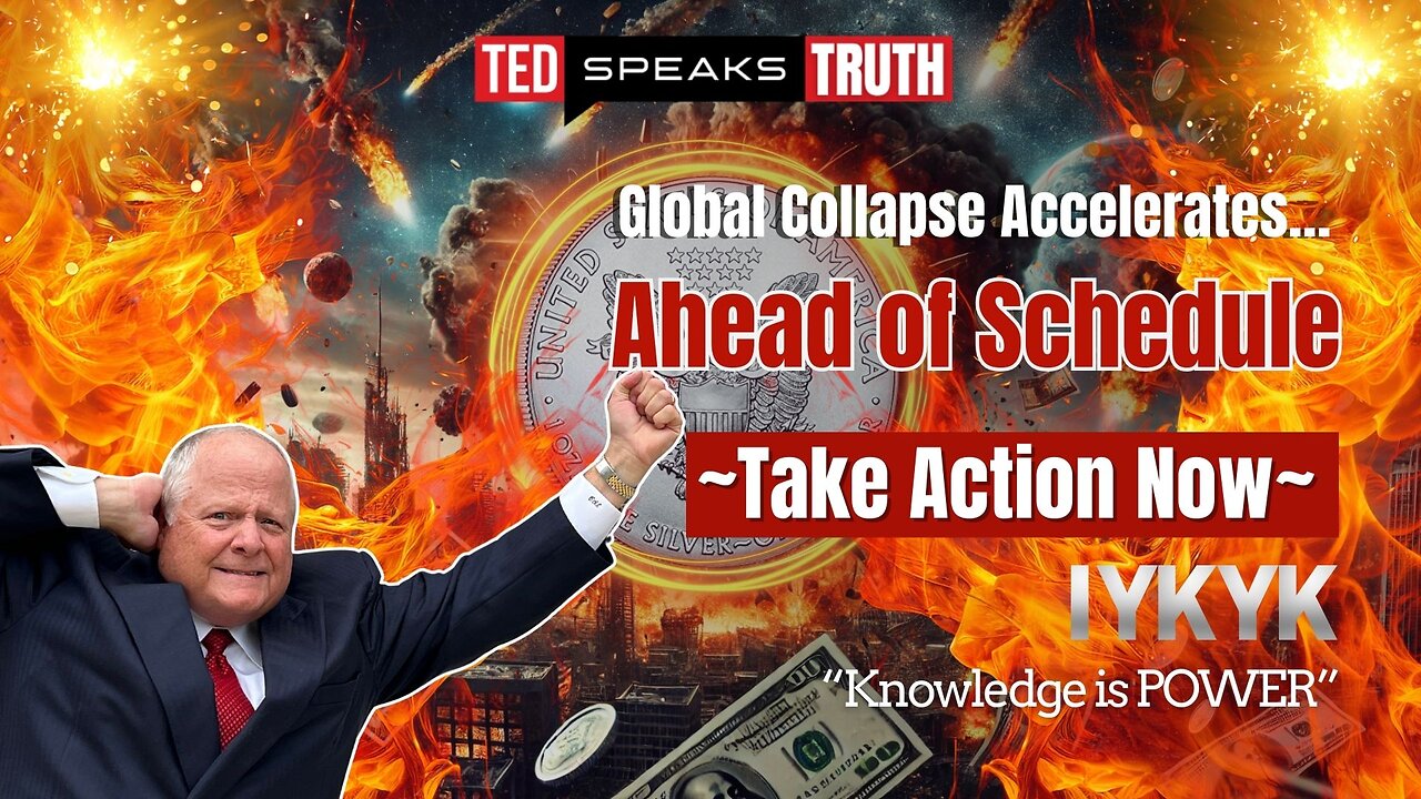 Global Collapse Accelerates… Ahead of Schedule ~Take Action Now~ ~I Y K Y K~ “Knowledge is POWER”