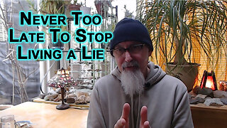 It’s Never Too Late To Do the Right Thing, Never Too Late To Stop Living a Lie: Starting Over Awaken