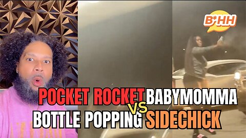 POCKET ROCKET BABY MOMMA VS. BOTTLE POPPING SIDECHICK