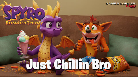 Spyro Reignited Trilogy - Just Chillin Bro