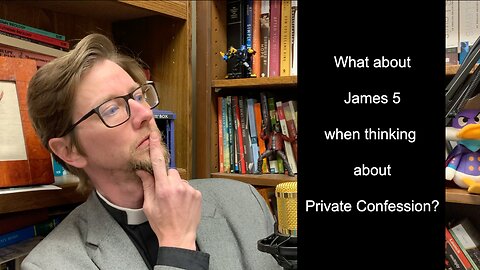 Private Confession and James 5 #anglican #scripture #reconciliation