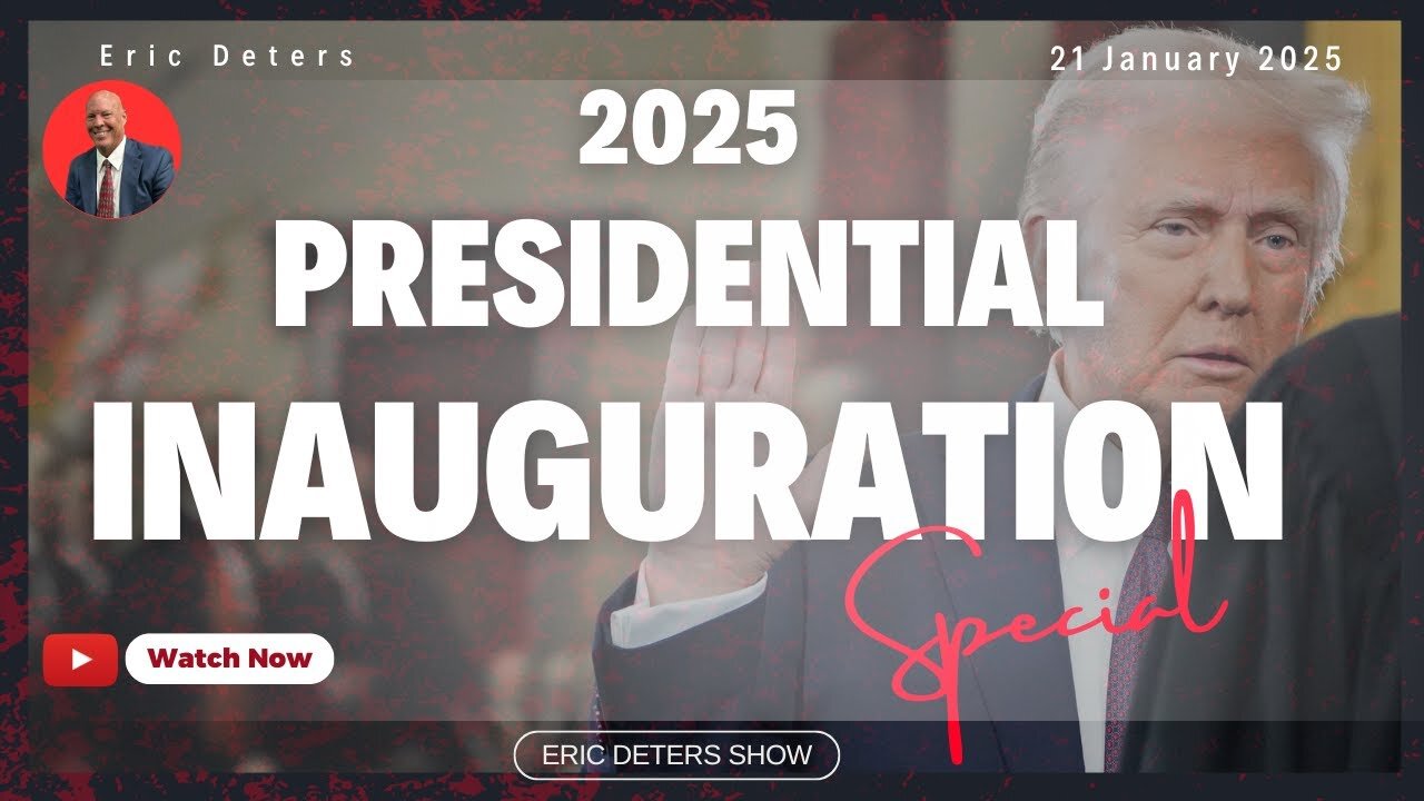 2025 Presidential Inauguration SPECIAL | Eric Deters Show