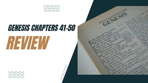 Genesis Chapters 41-50 Review