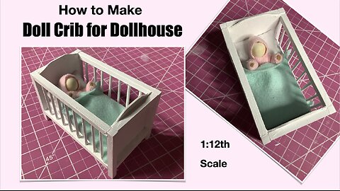 How to Build a Crib for Dollhouse 1:12th Scale