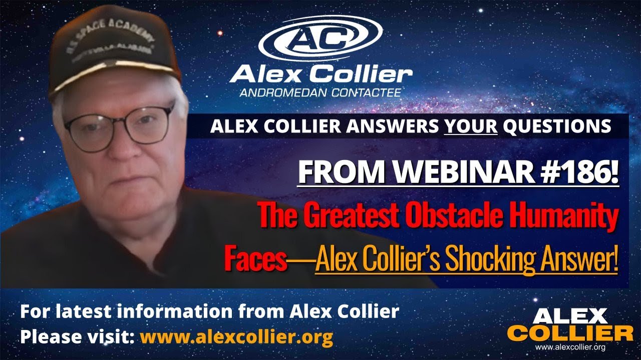 The Greatest Obstacle Humanity Faces—Alex Collier’s Shocking Answer!