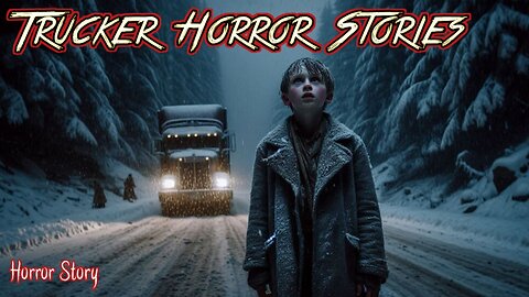 Trucker Real Horror Stories |Bedtime Stories