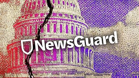 Newsguard: The Bought-And-Paid-For, Self-Appointed Ministry Of Truth - Debunked