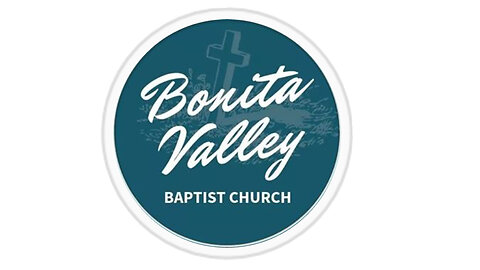 Bonita Valley Baptist Church 1-12-2025