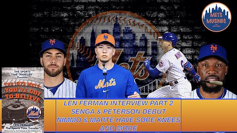 MetsMusings #571 - Len Ferman Part 2