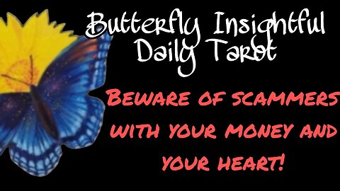 Butterfly Insightful Daily Tarot - The devil is at work! Watch out for scammers!