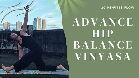 Something About 20-Min. Hip Balance Advance Vinyasa