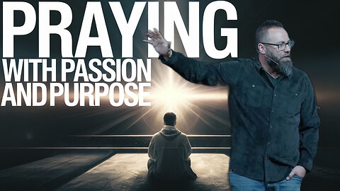 Praying with passion and purpose | Disciples Fast, Pray, and Trust | Nathan Bentley