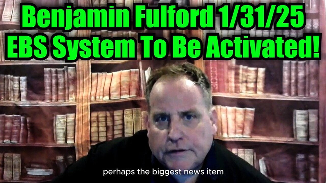 Benjamin Fulford 1/31/25 - EBS System To Be Activated!