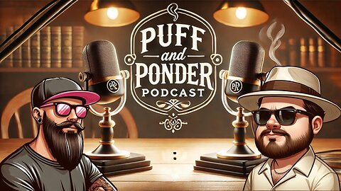 Puff and Ponder Podcast Episode 13